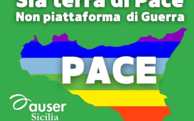 “LA SICILIA AVAMPOSTO DI PACE  E NON BASE LOGISTICA DELLA FOLLIA DELLA GUERRA!”